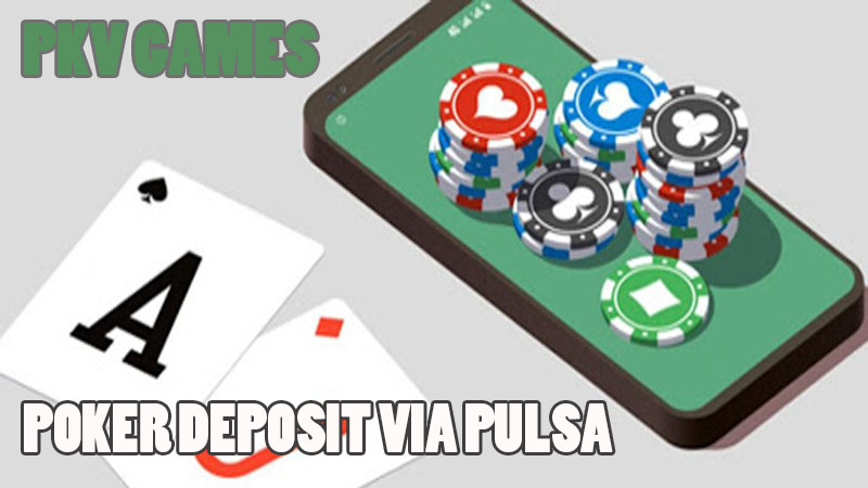Kumpulan Situs Poker Online Pkv Games Deposit Via Pulsa 5000 10000